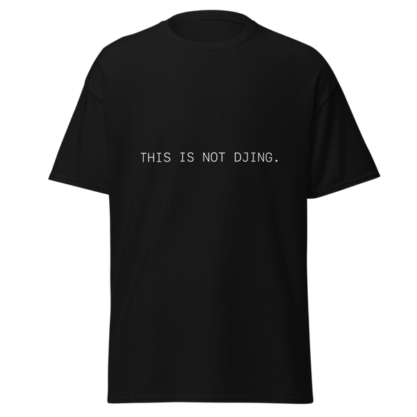 THIS IS NOT DJING. TEE